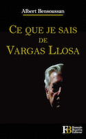 Ce que je sais de Vargas Llosa